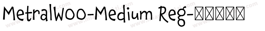 MetralW00-Medium Reg字体转换
